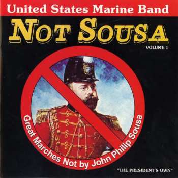 CD U.S. Marine Band: Not Sousa Volume 1 (Great Marches Not By John Philip Sousa) 407941