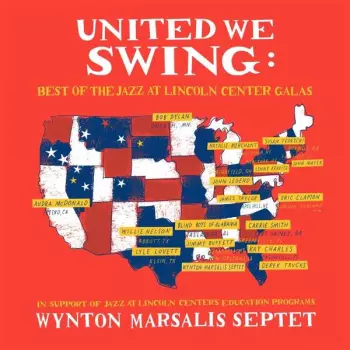 Wynton Marsalis Septet: United We Swing: Best Of The Jazz At Lincoln Center Galas