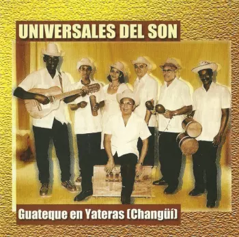 Universales Del Son: Guateque En Yateras (Changüi)