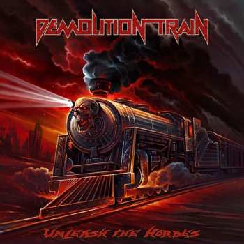 Album Demolition Train: Unleash The Hordes