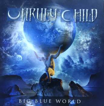 CD Unruly Child: Big Blue World 4609