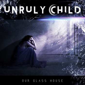 Unruly Child: Our Glass House