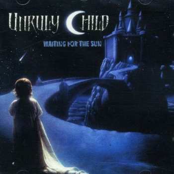 Album Unruly Child: Waiting For The Sun