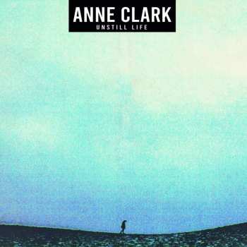 LP Anne Clark: Unstill Life 38209
