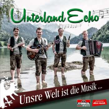 Album Unterland Echo: Unsre Welt Ist Die Musik.