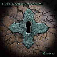 Until Death Overtakes Me: Missing