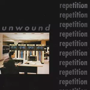 Unwound: Repetition