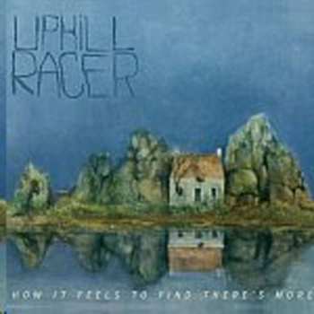 Album Uphill Racer: How It Feels To Find There's More