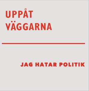 Album Uppat Vaggarna: Jag Hatar Politik