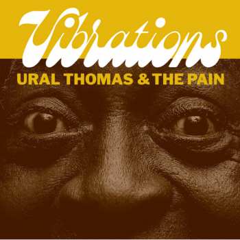Album Ural Thomas And The Pain: Vibrations / My Sweet Rosie