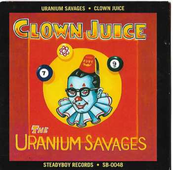 Album Uranium Savages: Clown Juice
