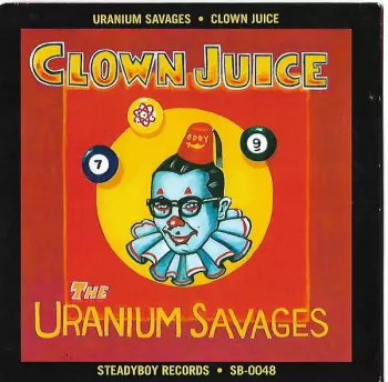Uranium Savages: Clown Juice