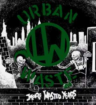 Album Urban Waste: More Wasted Years