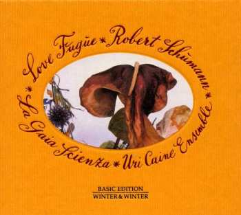 Album Uri Caine Ensemble: Robert Schumann - Love Fugue