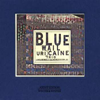 Album Uri Caine Trio: Blue Wail