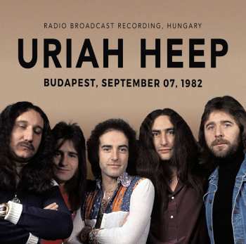 Uriah Heep: Budapest, September 07, 1982 / Radio Broadcast