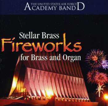 Album Us Air Force Academy Band Stellar Brass & Organ: Fireworks For Brass & Organ