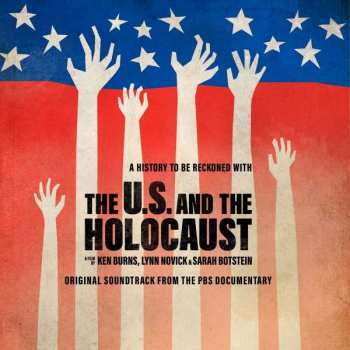 Album U.s. And The Holocaust: Film By Ken Burns / O.s.t.: U.s. And The Holocaust: Film By Ken Burns