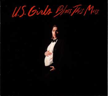 CD U.S. Girls: Bless This Mess 499657