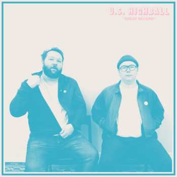 Album U.S. Highball: "Great Record"