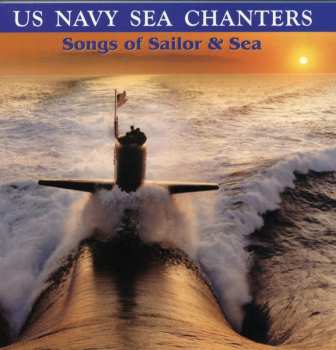 Album Us Navy Sea Chanters: Songs Of Sailor & Sea