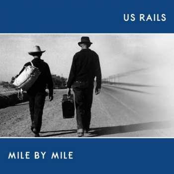 Album US Rails: Mile By Mile