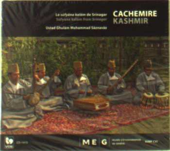 Album Ustad Ghulam Mohammad Saznavaz: Cachemire: Le Sufyana Kalam De Srinagar = Kashmir: Sufyana Kalam From Srinagar