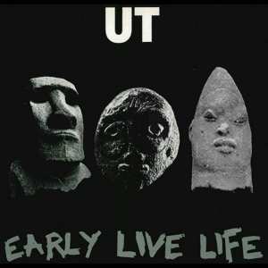 Album UT: Early Live Life