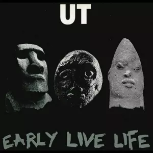 UT: Early Live Life