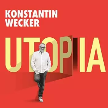 Konstantin Wecker: Utopia