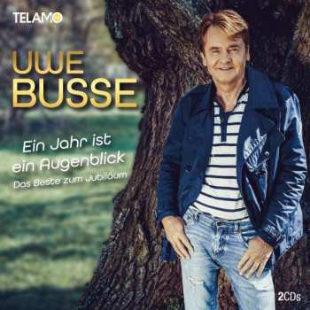 Album Uwe Busse: Ein Jahr Ist Ein Augenblick: Das Beste Zum Jubiläum