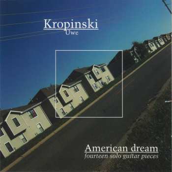 Album Uwe Kropinski: American Dream (Fourteen Solo Guitar Pieces)