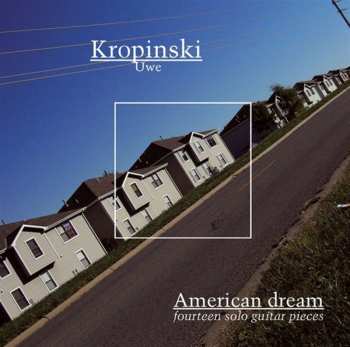 CD Uwe Kropinski: American Dream (Fourteen Solo Guitar Pieces) 509749