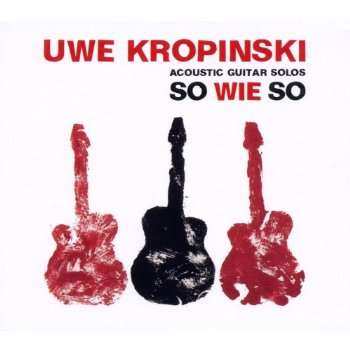 Album Uwe Kropinski: So Wie So