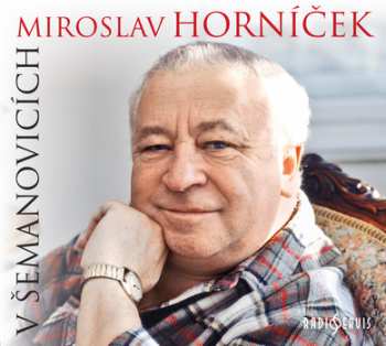 Miroslav Horníček: V Šemanovicích