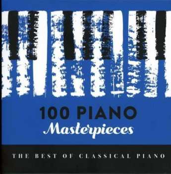 Album Various: 100 Piano Masterpieces
