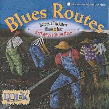 CD Various: Blues Routes (Blues & Jazz • Worksongs & Street Music • Heroes & Tricksters) 421869