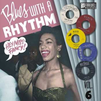 Album Various: Blues With A Rhythm 06-hey,miss Fancy!