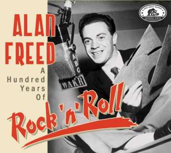 CD Various: Alan Freed - A Hundred Years Of Rock 'n' Roll 428424