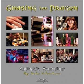 Album Various: Chasing The Dragon: Audiophile Recordings By Mike Valentine