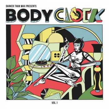 Album Various: Darker Than Wax Presents: Bodyclock Vol. 1