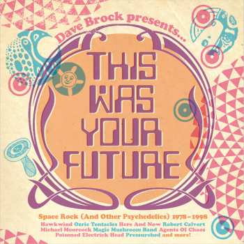 3CD Various: Dave Brock Presents... This Was Your Future - Space Rock (And Other Psychedelics) 1978 - 1998 417699