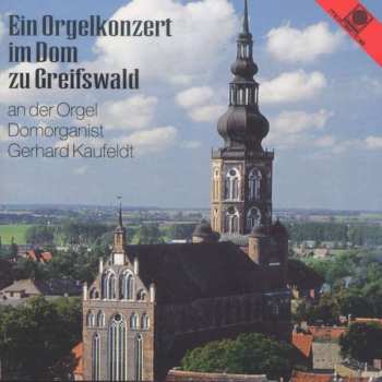 Various: Die Orgel Im Dom Zu Greifswald