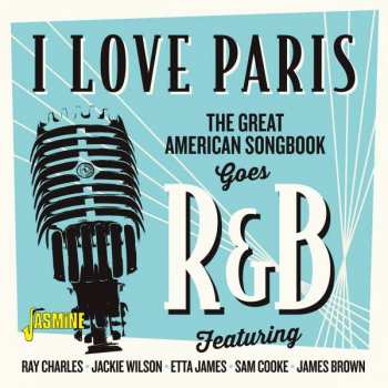 CD Various: I Love Paris: The Great American Songbook Goes R&B 428345