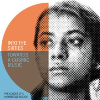 Album Various: Into The Sixties - Towards A Cosmic Music