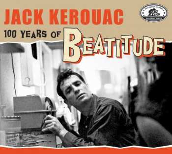 2CD Various: Jack Kerouac - 100 Years Of Beatitude 418288