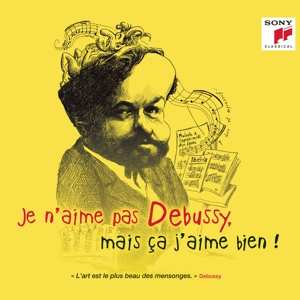Album Various: Je N'aime Pas Debussy, Mais ça