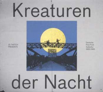 2LP JD Twitch: Kreaturen Der Nacht (Deutsche Post-Punk Subkultur 1980-1985) 434457