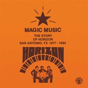 CD Horizon: Magic Music: The Story Of Horizon San Antonio TX 1977-1984 427451