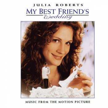 Album Various: My Best Friend's Wedding (Music From The Motion Picture)